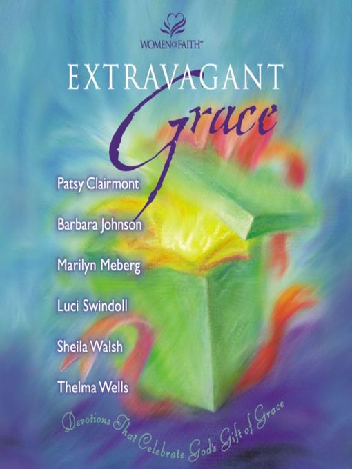 Title details for Extravagant Grace by Luci Swindoll - Available